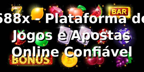 688x - Plataforma de Jogos e Apostas Online Confiável